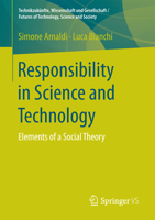 Responsibility in Science and Technology: Elements of a Social Theory 3658110139 Book Cover