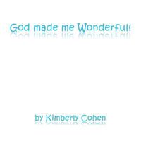 God Made Me Wonderful! 1498479855 Book Cover
