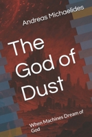 The God of Dust: When Machines Dream of God 9963277268 Book Cover