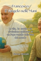 Francesco: La vita, le scelte e la rivoluzione spirituale di un Papa venuto dalla fine del mondo (Italian Edition) B0F7Y3TJ95 Book Cover
