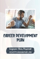 Career Development Plan: Improve Your Personal And Professional Life: Career Development Plan null Book Cover