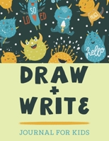 Draw And Write Journal For Kids: Grades K-2 primary Composition Notebook 100+ Pages 8.5 X 11 inches Perfect For Young Illustrators And Writers 1708134220 Book Cover