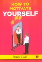 How to Motivate Yourself 9355209517 Book Cover