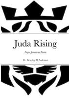 Juda Rising: Negro Jamaican Bantu 130490914X Book Cover
