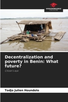 Decentralization and poverty in Benin: What future?: Citizen's eye 6206028305 Book Cover