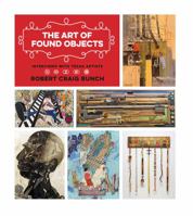 The Art of Found Objects: Interviews with Texas Artists 1623494079 Book Cover