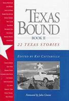 Texas Bound: 22 Texas Stories (Texas Bound) 0870744267 Book Cover