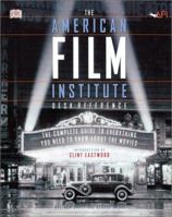 American Film Institute Desk Reference: The Complete Guide to Everything You Need to Know about the Movies 0789489341 Book Cover