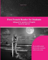 First French Reader for Students: Levels A1 and A2 bilingual with parallel translation 153311482X Book Cover