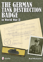 The German Tank Destruction Badge in World War II 0764340522 Book Cover
