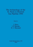 The Archaeology of the St. Neots to Duxford Gas Pipeline 1994 086054902X Book Cover