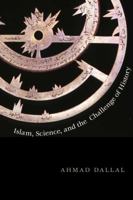 Islam, Science, and the Challenge of History 0300159110 Book Cover