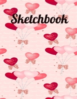 Sketchbook: Cute Valentines Day Sketchbook for Kids and Adults with 110 pages of 8.5 x 11" Blank White Paper for Drawing, Doodling or Learning to Draw 1656830337 Book Cover