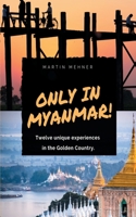 Only in Myanmar! 3749485356 Book Cover