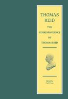 The Correspondence of Thomas Reid (Edinburgh Edition of Thomas Reid) 0748611630 Book Cover