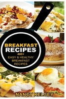 Breakfast Recipes: 400+ Easy & Healthy Breakfast Recipes 1537755579 Book Cover