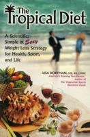 The Tropical Diet: A Scientific, Simple, and Sexy Weight Loss Strategy for Health, Sport, and Life 0972198504 Book Cover