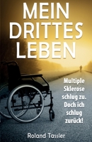 Mein Drittes Leben: Multiple Sklerose Schlug Zu. Doch Ich Schlug Zurueck! 1533341192 Book Cover