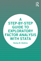 A Step-By-Step Guide to Exploratory Factor Analysis with Stata 0367710323 Book Cover