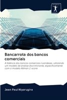 Bancarrota dos bancos comerciais: A falência dos bancos comerciais ruandeses, utilizando um modelo de análise discriminante, especificamente com o modelo Altman Z-score 6200948453 Book Cover