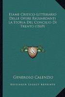 Esame Critico-letterario Delle Opere Riguardanti La Storia Del Concilio Di Trento... 1279012056 Book Cover