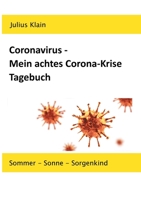 Coronavirus - Mein achtes Corona-Krise Tagebuch: Sommer - Sonne - Sorgenkind 3752673141 Book Cover