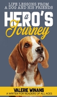 A Hero’s Journey: Life Lessons From a Dog and His Friends 1594339538 Book Cover
