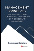Management Principes: Een inleiding tot de fundamentele concepten en theorieën van management (Administratie: De wetenschap van het beheren van middelen) B0CGKTX7SW Book Cover