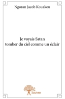 Je voyais Satan tomber du ciel comme un éclair (French Edition) 2332832874 Book Cover