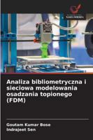 Analiza bibliometryczna i sieciowa modelowania osadzania topionego (FDM) 6209352804 Book Cover