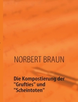 Die Kompostierung Der "Grufties" Und "Scheintoten" 383916656X Book Cover