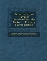 Leibnizens Und Huygens' Briefwechsel Mit Papin... 1293199273 Book Cover