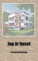 Jag är huset: Min egen historia (Swedish Edition) 9180800815 Book Cover