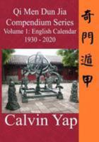 Qi Men Dun Jia Compendium Series Volume 1 - English Calendar 1930 - 2020 9810705093 Book Cover