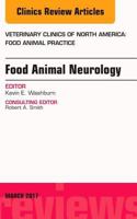 Food Animal Neurology, an Issue of Veterinary Clinics of North America: Food Animal Practice 0323509894 Book Cover