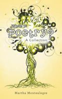 What Is Poetry?: A Collection 1491784865 Book Cover