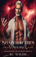 Shapeshifter's Vengeance: Moonlight Mysteries Book 3 (Moonlight Mysteries Series) B0DB695119 Book Cover