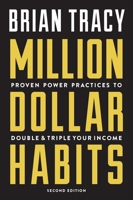 Million Dollar Habits:  Proven Power Practices to Double and Triple Your Income 1932156704 Book Cover