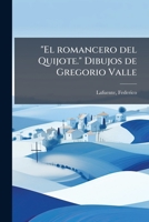 "El romancero del Quijote." Dibujos de Gregorio Valle 117313056X Book Cover