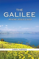 The Galilee: Where Jesus Lived B0F3RJR1JM Book Cover