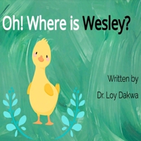 Oh! Where is Wesley? B08WYDVSJH Book Cover