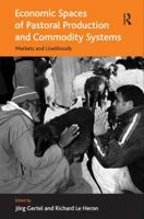 Economic Spaces of Pastoral Production and Commodity Systems: Markets and Livelihoods 1409425312 Book Cover