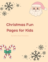 Christmas Fun Pages for Kids B0G3RTGQR3 Book Cover
