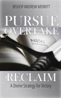 Pursue, Overtake, and Reclaim: A Divine Strategy for Victory 0963764063 Book Cover