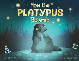 How the Platypus Became 1068232900 Book Cover