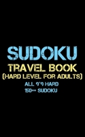 Sudoku Travel Book: Hard Level for adults all 9*9 Hard 150++ Sudoku | Pocket Sudoku Puzzle Books |  Sudoku Puzzle Books Hard | Large Print Sudoku Puzzle Books For Adults 1698347685 Book Cover