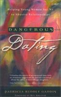 Dangerous Dating : Helping Young Women Say No to Abusive Relationships 0877887136 Book Cover