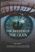 The Keeper of the Glen: A Supernatural Thriller: An Ancient Curse Haunts the Scottish Highlands in this Chilling Mystery for Adults. B0FTY324V1 Book Cover