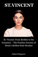 St.Vincent: St. Vincent: From Berklee to the Grammys – The Fearless Journey of Music’s Boldest Rule-Breaker B0FMGVNR6S Book Cover