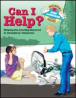 Can I Help?: Helping the Hearing Impaired in Emergency Situations (Beginning Sign Language) (Signed English) 0931993571 Book Cover